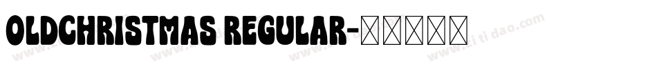 Oldchristmas Regular字体转换